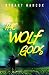 The Wolf Gods by Stuart Hancox