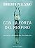 Con la forza del respiro. D...