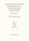 Los intelectuales españoles y el naufragio del liberalismo (1923-1936), volumen I Los intelectuales españoles y el naufragio del liberalismo (1923-1936), volumen I