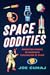 Space Oddities - Forgotten Stories of Mankind's Exploration of Space