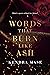 Words That Burn Like Ash