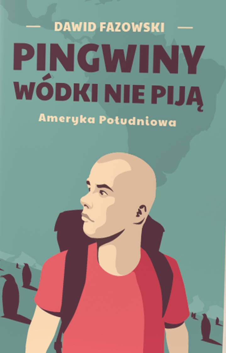 Pingwiny wódki nie piją: Ameryka Południowa (Hardcover)