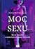 Moc sexu: Sex a sexualita v...