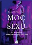 Moc sexu: Sex a sexualita v moderných dejinách Slovenska (Hardcover)