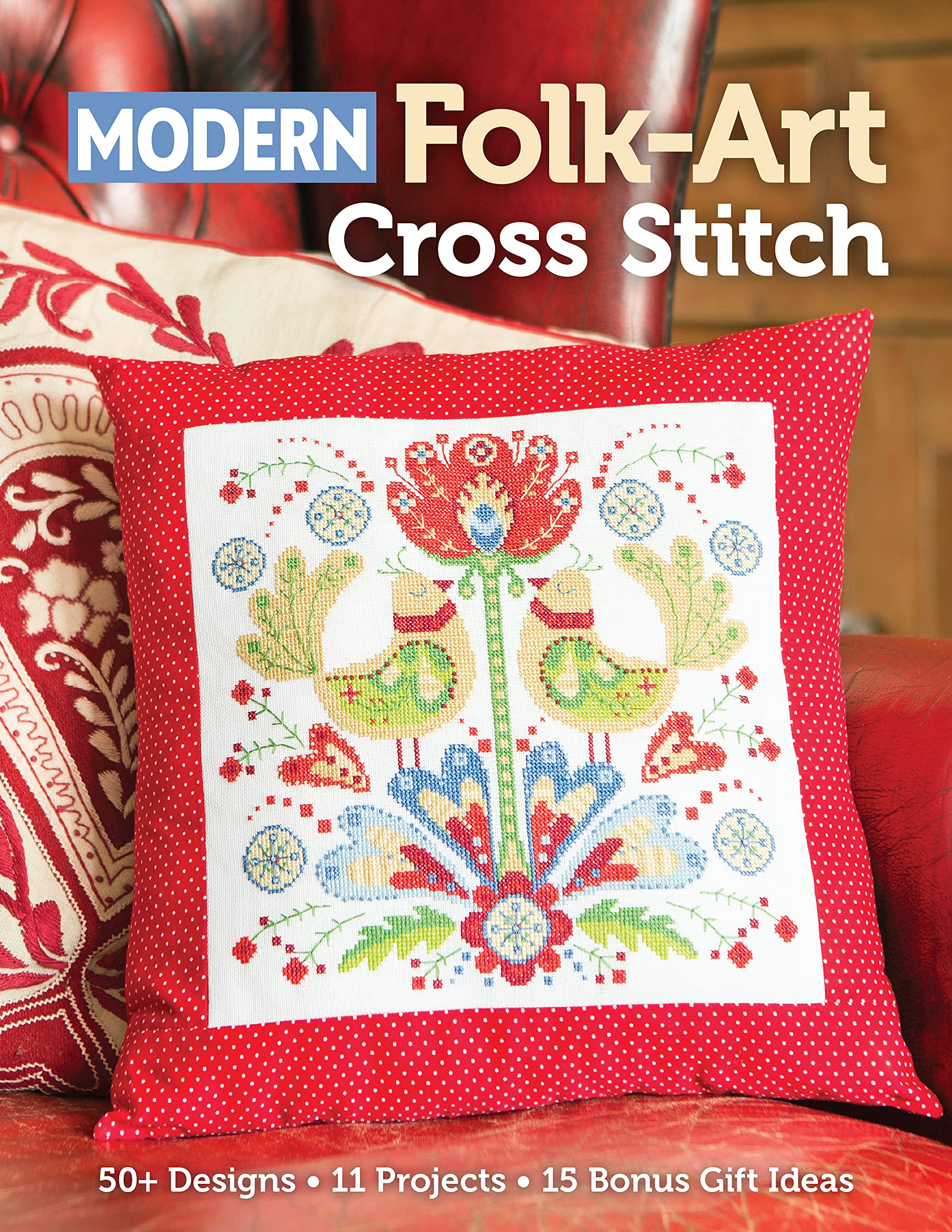 Modern Folk-Art Cross Stitch: 50+ Designs, 11 Projects, 15 Bonus Gift Ideas (Kindle Edition)