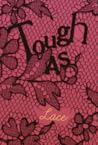 TOUGH AS LACE by Lexi Bruce