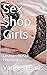 Sex Shop Girls: Lesbian BDSM FemDom (Tales of Lesbian Love and Romance)