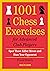 1001 Chess Exercises for Advanced Club Players: Spot Those Killer Moves an Stun Your Opponent