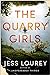 The Quarry Girls by Jess Lourey The Quarry Girls by Jess Lourey