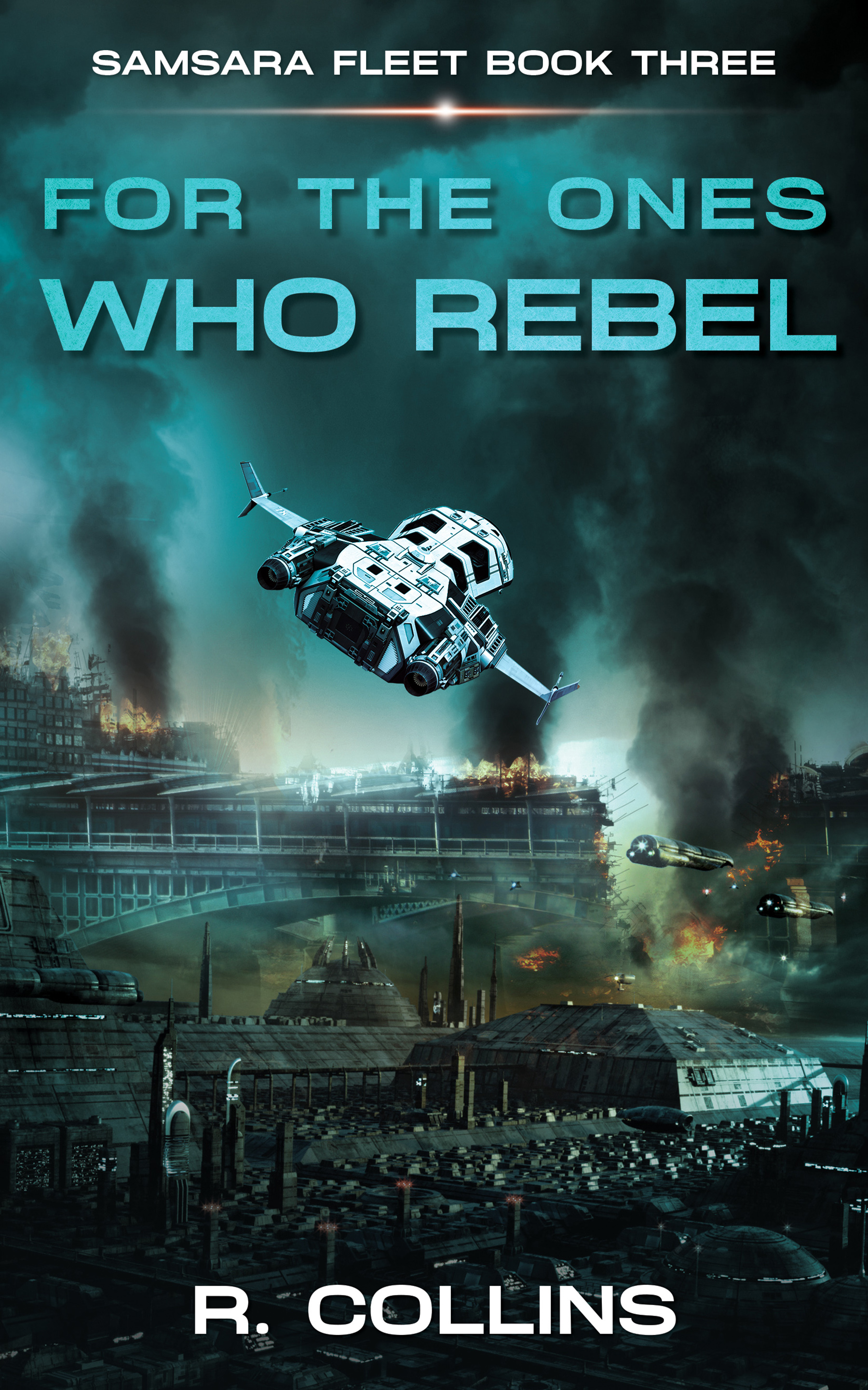 For the Ones Who Rebel (Samsara Fleet, #3)