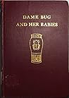 Dame Bug and Her ...