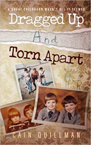 Dragged Up And Torn Apart: A gut-wrenching memoir of childhood trauma, and the unique bond of twins.
