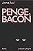 Penge & Bacon by Anna Juul Penge & Bacon by Anna Juul