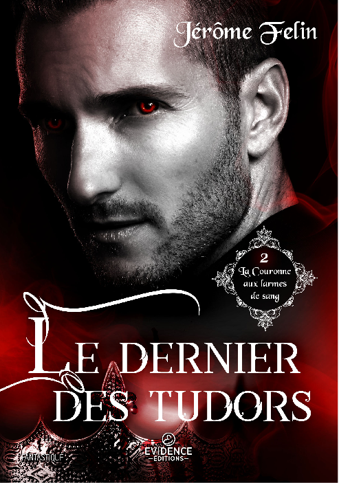 La Couronne aux larmes de sang, tome 2 : Le dernier des Tudors