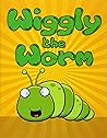 Wiggly the Worm: ...