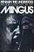 Beneath The Underdog by Charles Mingus