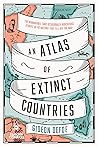 An Atlas of Extinct Countries by Gideon Defoe An Atlas of Extinct Countries by Gideon Defoe