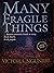 Many Fragile Things