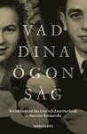 Vad dina ögon såg