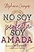 No soy perfecta, soy amada:...