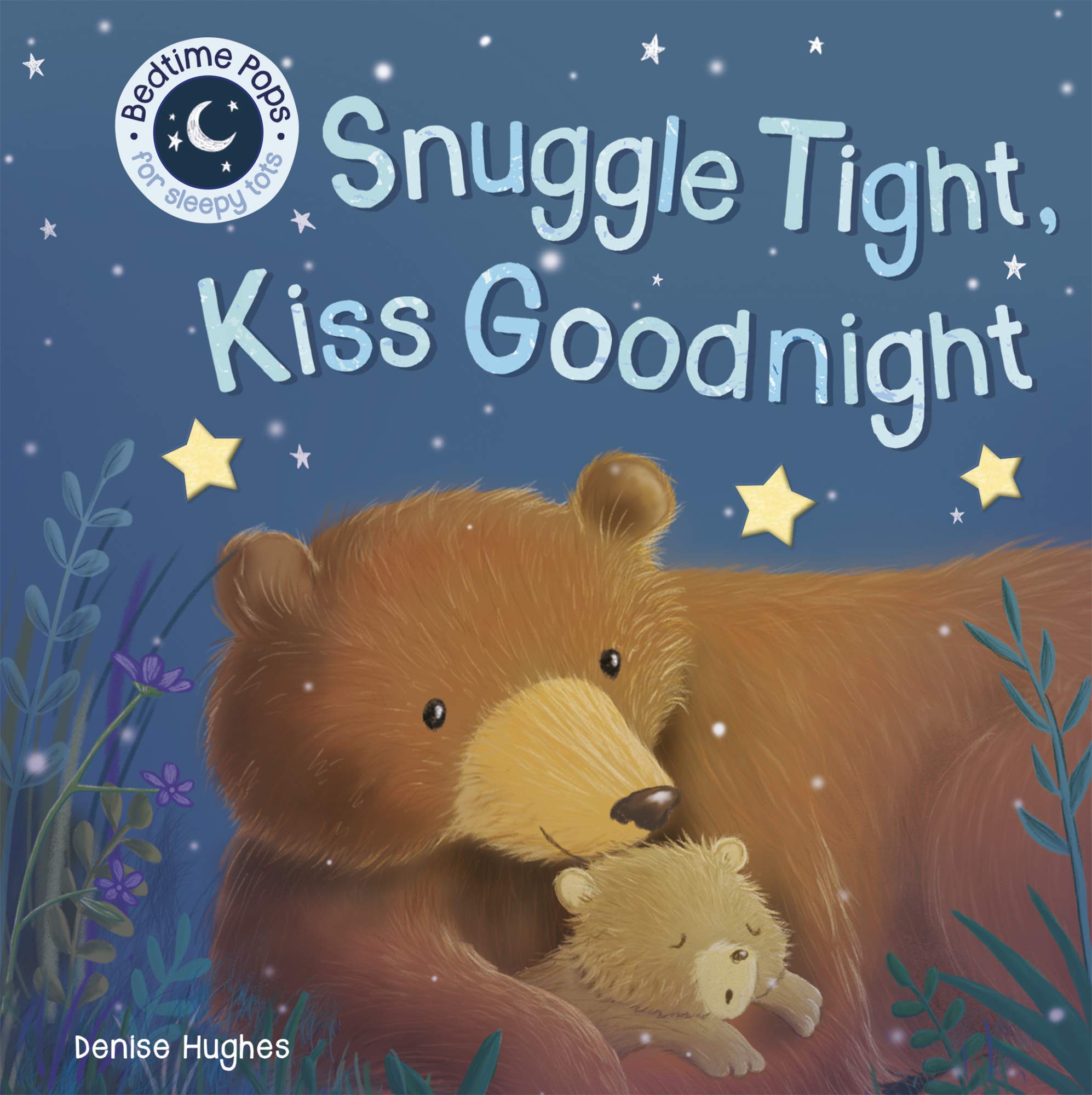 Snuggle Tight Kiss Goodnight (Board book)