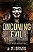 The Oncoming Evil