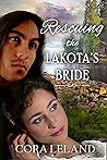 Rescuing the Lakota's Bride (Lakota Rescue Book 1)