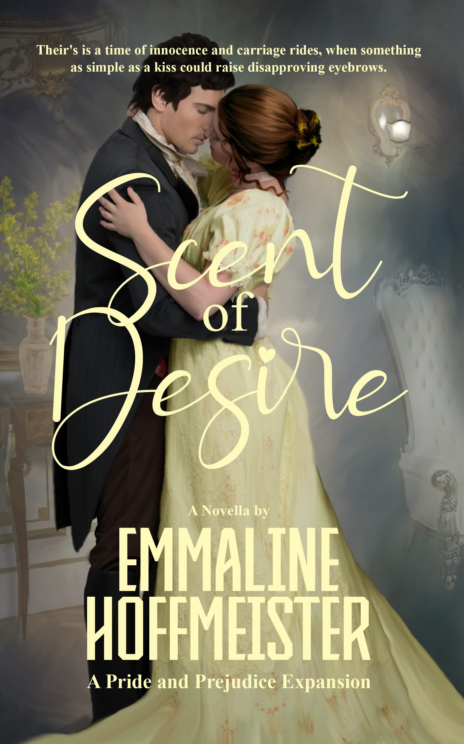 Scent of Desire: A Pride and Prejudice Expansion (Kindle Edition)