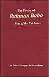 The Poetry of Rahman Baba: Poet of the Pakhtuns The Poetry of Rahman Baba: Poet of the Pakhtuns
