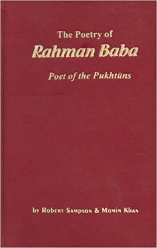 The Poetry of Rahman Baba: Poet of the Pakhtuns