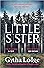 Little Sister by Gytha Lodge