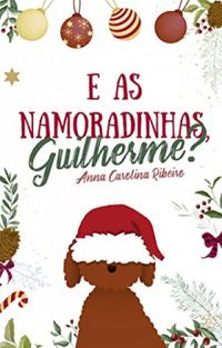 E as namoradinhas, Guilherme?