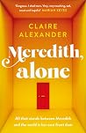 Meredith, Alone by Claire    Alexander