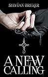 A New Calling by Sylvian Breker