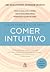 Comer Intuitivo by Evelyn Tribole