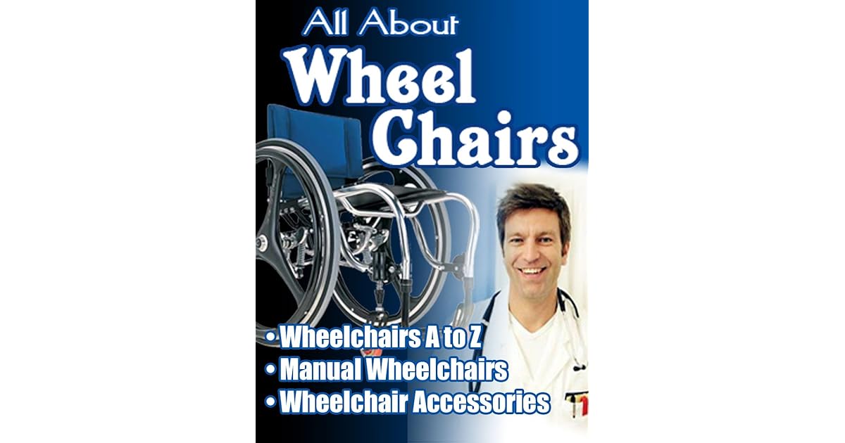 All About Wheelchairs What You Should Know BEFORE You Buy by Annie