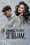 Inimigos também se beijam (Portuguese Edition)