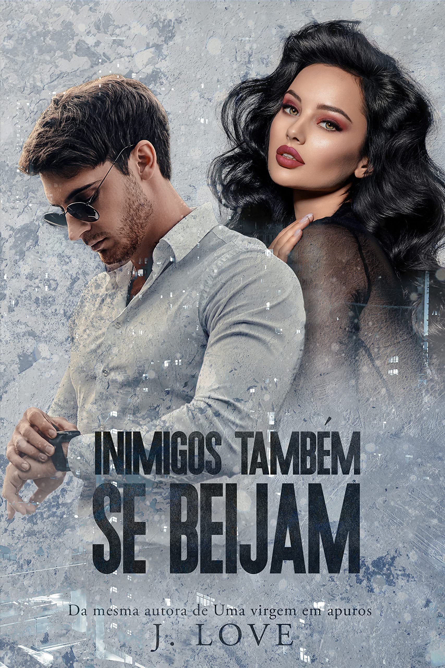 Inimigos também se beijam (Portuguese Edition)