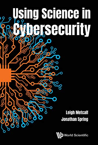 Using Science In Cybersecurity (Kindle Edition)