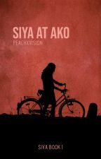 Siya at Ako (Siya, #1)