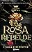 La rosa rebelde (Spanish Edition)