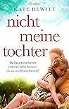 Nicht meine Tochter: Roman (German Edition)