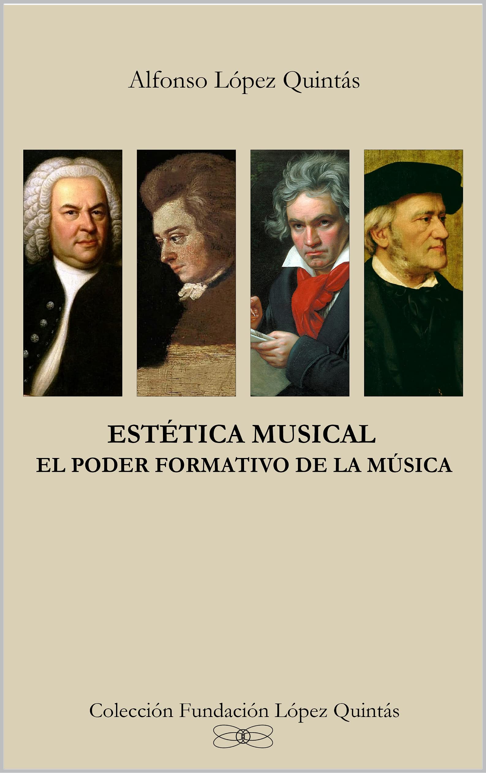 Estética Musical: El Poder Formativo de la Música (Colección Fundación López Quintás) (Spanish Edition)