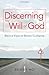 Discerning the Will of God by Benny Ho