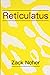 Reticulatus by Zack Neher