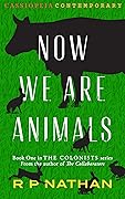 Now We Are Animals
