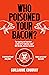 Who Poisoned Your Bacon?: The Dangerous History of Meat Additives