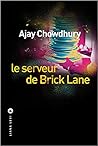 Le serveur de Brick Lane by Ajay Chowdhury