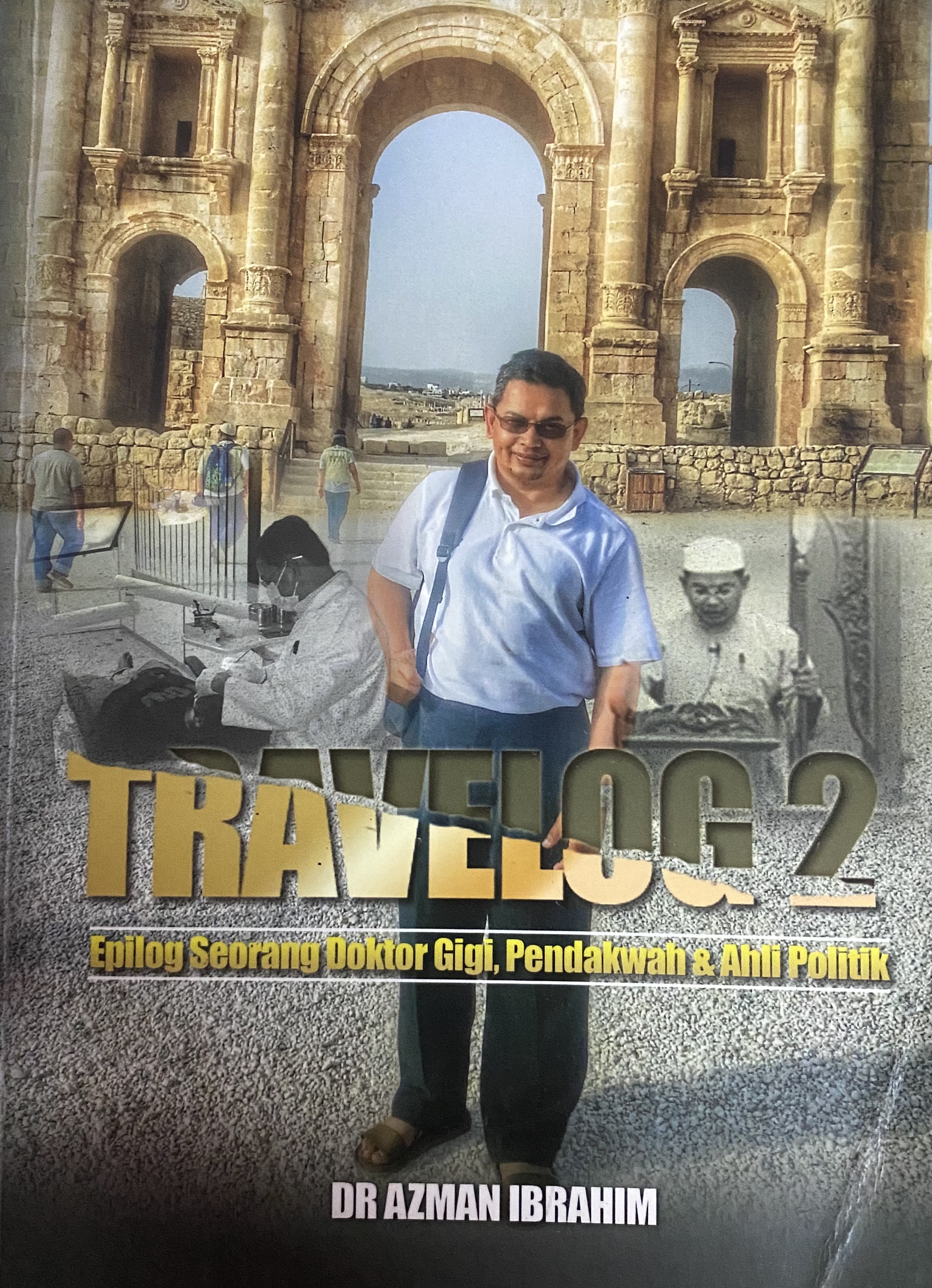 Travelog 2: Epilog Seorang Doktor Gigi, Pendakwah & Ahli Politik