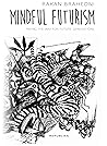 Mindful Futurism ...